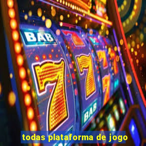 todas plataforma de jogo